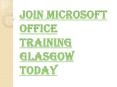 Best Providers of Microsoft Office Training Glasgow PowerPoint PPT Presentation