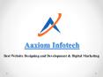 Best Website Designing and Digital Marketing Service | Aaxiom Infotech Inc PowerPoint PPT Presentation