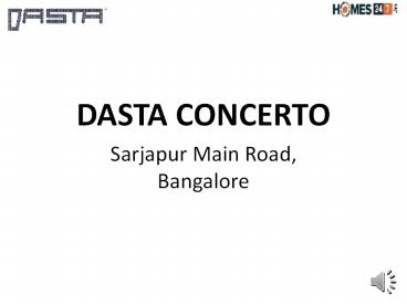 Dasta Concerto in Sarjapurroad Bangalore