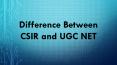 Difference Between CSIR NET vs UGC NET (1) PowerPoint PPT Presentation