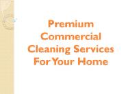 Premium Commercial Cleaning Services For Your Home
