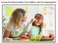 Increase The Nutrient Intake In Your Children’s Diet In A Surprising Way PowerPoint PPT Presentation