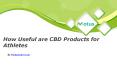 How Useful are CBD Products for Athletes PowerPoint PPT Presentation