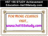 HST 155 STUDY Achievement Education--hst155study.com