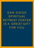 San Diego Spiritual Retreat Center is a Great Gift For You PowerPoint PPT Presentation