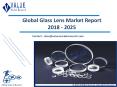 Glass Lens Market | Industry Analysis Report, 2018-2025 PowerPoint PPT Presentation