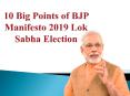 10 Top Points of BJP Manifesto 2019 Lok Sabha Election PowerPoint PPT Presentation