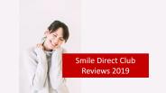 Smile Direct Club Reviews 2019