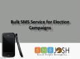 Best Bulk SMS Service for Election Campaigns in Hyderabad - SMSjosh PowerPoint PPT Presentation