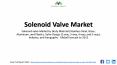 Solenoid Valve Market Trends, Manufacturers and Forecasts for 2022 PowerPoint PPT Presentation