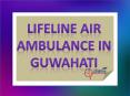 Air Ambulance in Guwahati Onboard Imparts Medical Assistance PowerPoint PPT Presentation