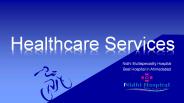 Healthcare Services - Best Hospital in Ahmedabad