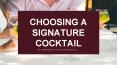 CHOOSING A SIGNATURE COCKTAIL PowerPoint PPT Presentation