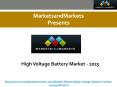 High Voltage Battery Market - 2025 PowerPoint PPT Presentation