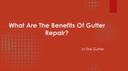 What Are The Benefits Of Gutter Repair