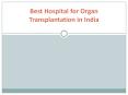 Best Hospital for Organ Transplantation in India