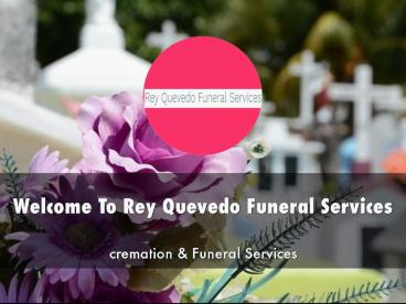 Rey Quevedo Funeral Services Presentation