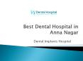 Best Dental Implants Hospital in Anna Nagar - VV PowerPoint PPT Presentation