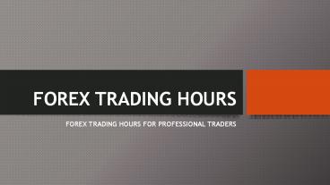 Forex Trading Hours | Forex Market Hours | 2019