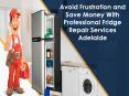 Avoid Frustration and Save Money With Professional Fridge Repair Services Adelaide PowerPoint PPT Presentation