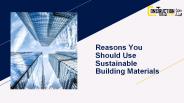 REASONS YOU SHOULD USE SUSTAINABLE BUILDING MATERIALS