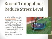 Round Trampoline  Reduce Stress Level