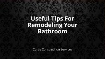 Useful Tips For Remodeling Your Bathroom