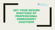 Get your Design by professional embroidery digitizer