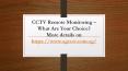 CCTV Remote Monitoring – What Are Your Choice