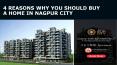 4 Reasons Why You Should Buy A Home In Nagpur City