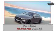 When to Replace the Brake Pads of Mercedes