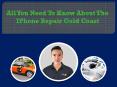 All You Need To Know About The IPhone Repair Gold Coast