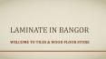 Laminate in Bangor | tileswoodfloorni