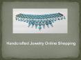 Handcrafted jewelry shopping online PowerPoint PPT Presentation