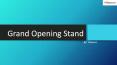 Looking for Grand Opening Stand in Malaysia PowerPoint PPT Presentation