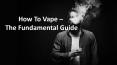 How To Vape - The Fundamental Guide PowerPoint PPT Presentation