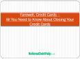 Farewell, Credit Cards – All You Need to Know About Closing Your Credit Cards PowerPoint PPT Presentation