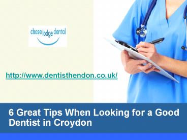 6 Great Tips when Looking for a Good Dentist in Croydon