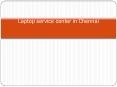 laptop service center in Chennai, laptop service center chennai PowerPoint PPT Presentation