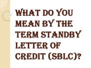 Perceive Information About Standby Letter of Credit (SBLC)
