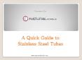 A Quick Guide to Stainless Steel Tubes PowerPoint PPT Presentation