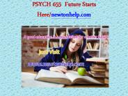 PSYCH 655   Future Starts Here /newtonhelp.com
