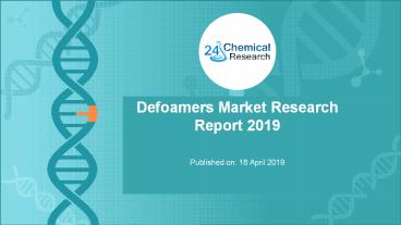 Defoamers Market Research Report 2019