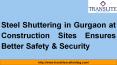 Steel Shuttering In Gurgaon At Construction Sites Ensures Better Safety And Security