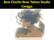 Best Charlie Rose Tattoo Studio Canggu