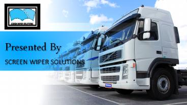 The Appropriate Commercial Screenwiper Systems for Any Vehicle