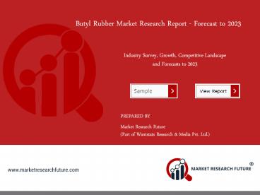 Butyl Rubber Market 2019 Development Trends, Competitive Landscape and Key Regions 2023