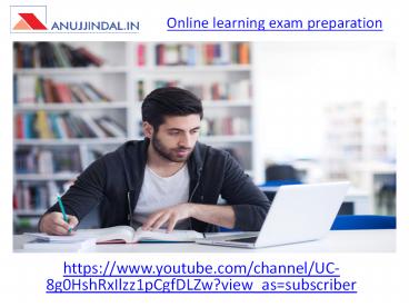 Are you looking for online learning exam preparation?