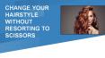 Change Your Hairstyle without Resorting To Scissors PowerPoint PPT Presentation