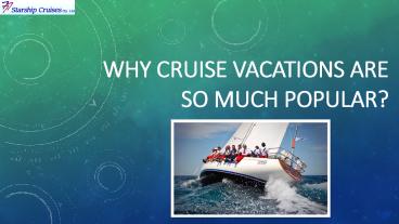Why Cruise Vacations Are So Much Popular